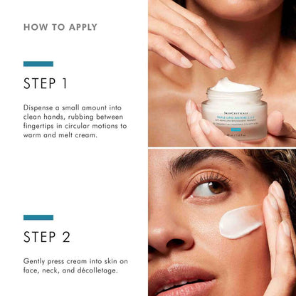 SkinCeuticals Triple Lipid Restore 2:4:2 how to apply steps: warm cream in hands, then press onto face to smooth skin daily.