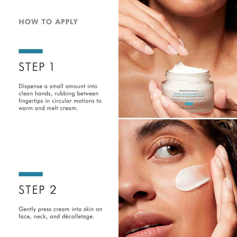 SkinCeuticals Triple Lipid Restore 2:4:2 how to apply steps: warm cream in hands, then press onto face to smooth skin daily.