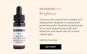 NazarianSkin Brighten serum trial size uses botanicals for bright looking skin and renewed glow in TSSTUBE Summer 2024 kit!!